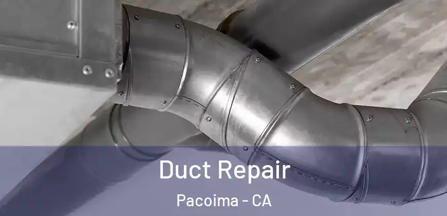 Duct Repair Pacoima - CA