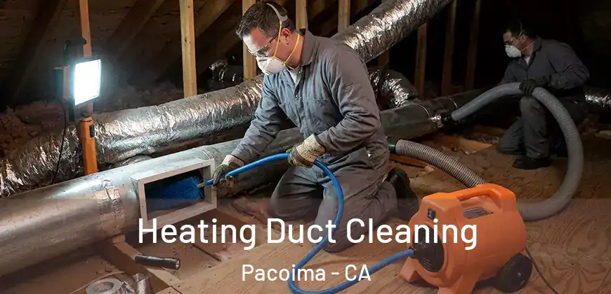 Heating Duct Cleaning Pacoima - CA